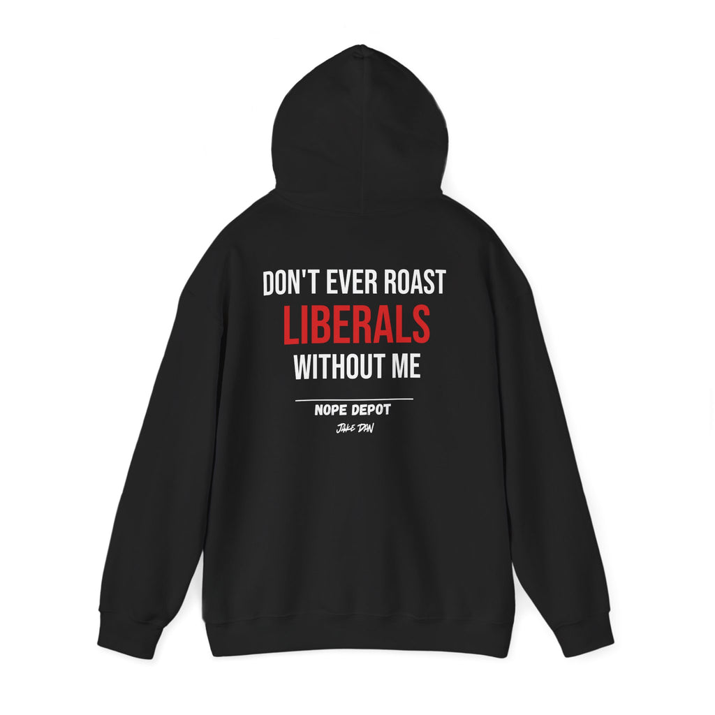 ROAST LIBERALS HOODIE