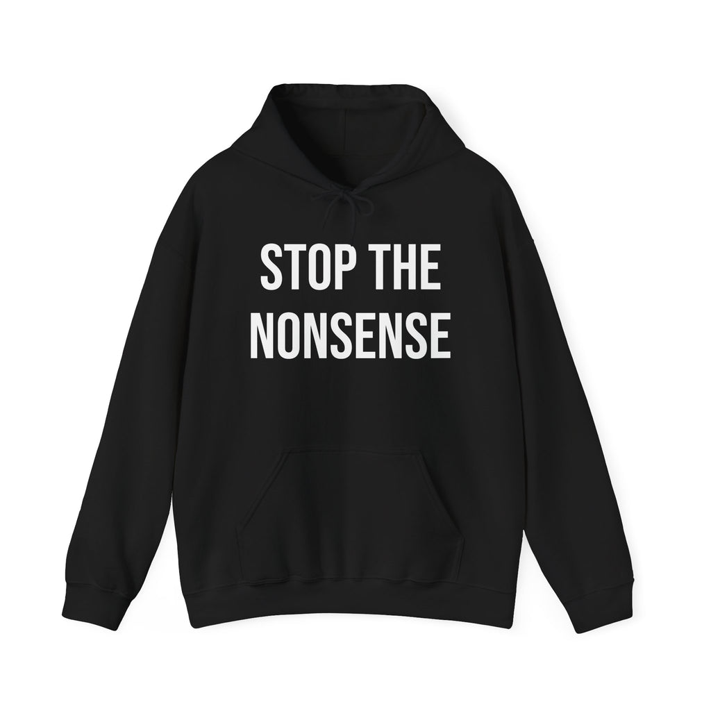STOP THE NONSENSE HOODIE